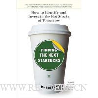 Finding the Next Starbucks: How to Identify and Invest in the Hot Stocks of Tomorrow