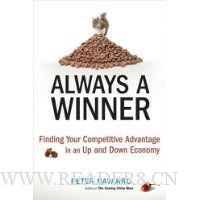  Always a Winner: Finding Your Competitive Advantage in an Up and Down Economy