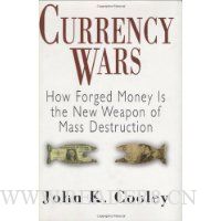  Currency Wars: How Forged Money is the New Weapon of Mass Destruction