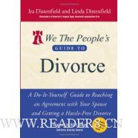  We The People's Guide to Divorce: A Do-It-Yourself Guide to Reaching an Agreement with Your Spouse and Getting a Hassle-Free Divorce