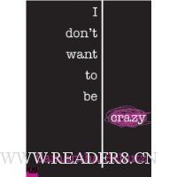  I Don't Want To Be Crazy