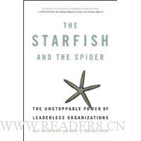 The Starfish and the Spider: The Unstoppable Power of Leaderless Organizations