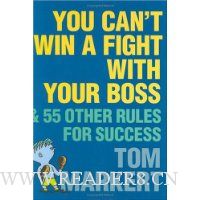 You Can't Win a Fight with Your Boss: & 55 Other Rules for Success