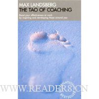  The Tao of Coaching: Boost Your Effectiveness at Work by Inspiring and Developing Those Around You