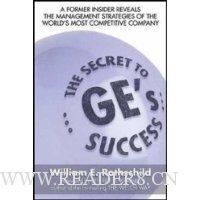 The Secret to GE's Success: A Former insider Reveals the Leadership lessons of the World's Most Competitive Company
