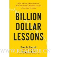 Billion-Dollar Lessons: What You Can Learn from the Most Inexcusable Business Failures of the Last 25 Years