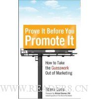 Prove It before You Promote It: How to Take the Guesswork Out of Marketing