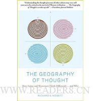  The Geography of Thought: How Asians and Westerners Think Differently...and Why