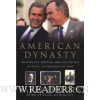  American Dynasty: Aristocracy, Fortune, and the Politics of Deceit in the House of Bush
