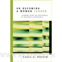  On Becoming a Woman Leader: Learning from the Experiences of University Presidents