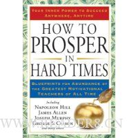 How to Prosper in Hard Times