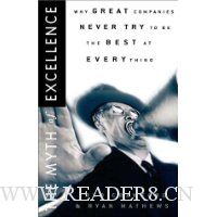  The Myth of Excellence: Why Great Companies Never Try to Be the Best at Everything
