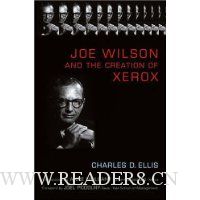 Joe Wilson and the Creation of Xerox