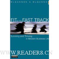 Fit for the Fast Track: The Survivor's Guide to Modern Business Life