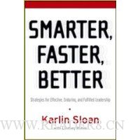  Smarter, Faster, Better: Strategies for Effective, Enduring, and Fulfilled Leadership