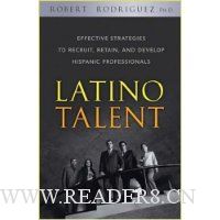 Latino Talent: Effective Strategies to Recruit, Retain and Develop Hispanic Professionals