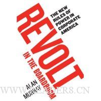  Revolt in the Boardroom: The New Rules of Power in Corporate America