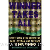  Winner Takes All: Steve Wynn, Kirk Kerkorian, Gary Loveman, and the Race to Own Las Vegas
