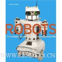  Robots: From Science Fiction to Technological Revolution