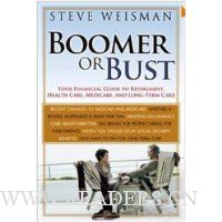  Boomer or Bust: Your Financial Guide to Retirement, Health Care, Medicare, and Long-Term Care