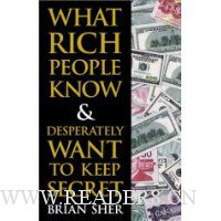  What Rich People Know & Desperately Want to Keep Secret
