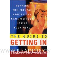  The Guide to Getting In: Winning the College Admissions Game Without Losing Your Mind