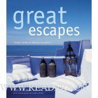 Great Escapes: Dream Homes in Fabulous Locations