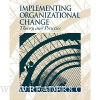  Implementing Organizational Change: Theory and Practice