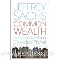 Common Wealth: Economics for a Crowded Planet. Jeffrey D. Sachs