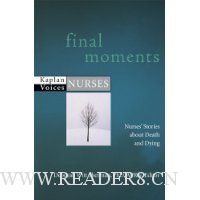  Final Moments: Nurses' Stories about Death and Dying