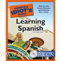  The Complete Idiot's Guide to Learning Spanish, 5th Edition