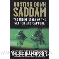  Hunting Down Saddam: The Inside Story of the Search and Capture