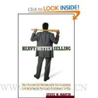 Heavy Hitter Selling: How Successful Salespeople Use Language and Intuition to Persuade Customers to Buy