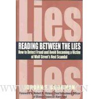 Reading between the Lies: How to detect fraud and avoid becoming a victim of Wall Street's next scandal.