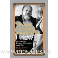  Do You Sincerely Want to Be Rich?: The Full Story of Bernard Cornfeld and I.O.S.