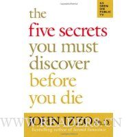  The Five Secrets You Must Discover Before You Die
