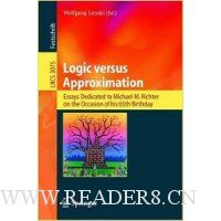  Logic versus Approximation: Essays Dedicated to Michael M. Richter on the Occasion of His 65th Birthday