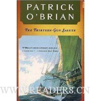  The Thirteen Gun Salute: (Book 13)  (Aubrey/Maturin Series)