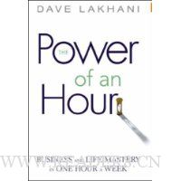  Power of An Hour: Business and Life Mastery in One Hour A Week