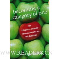  Becoming a Category of One: How Extraordinary Companies Transcend Commodity and Defy Comparison
