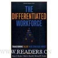  The Differentiated Workforce: Transforming Talent into Strategic Impact