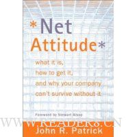  Net Attitude: What It Is, How To Get It, And Why Your Company Can't Survive Without It