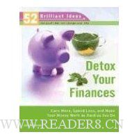  Detox Your Finances (52 Brilliant Ideas): Earn More, Spend Less, and Make Your Money Work As Hard As You Do