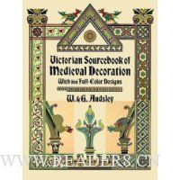 Victorian Sourcebook of Medieval Decoration: With 166 Full-Color Designs