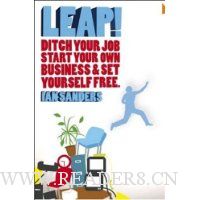  LEAP!: Ditch Your Job, Start Your Own Business & Set Yourself Free
