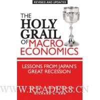  The Holy Grail of Macroeconomics, Revised Edition: Lessons from Japans Great Recession
