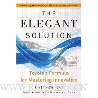  The Elegant Solution: Toyota's Formula for Mastering Innovation