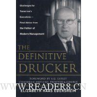  The Definitive Drucker: Challenges For Tomorrow's Executives -- Final Advice From the Father of Modern Management