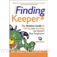  Finding Keepers: The Monster Guide to Hiring and Holding the World's Best Employees