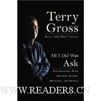  All I Did Was Ask: Conversations with Writers, Actors, Musicians, and Artists